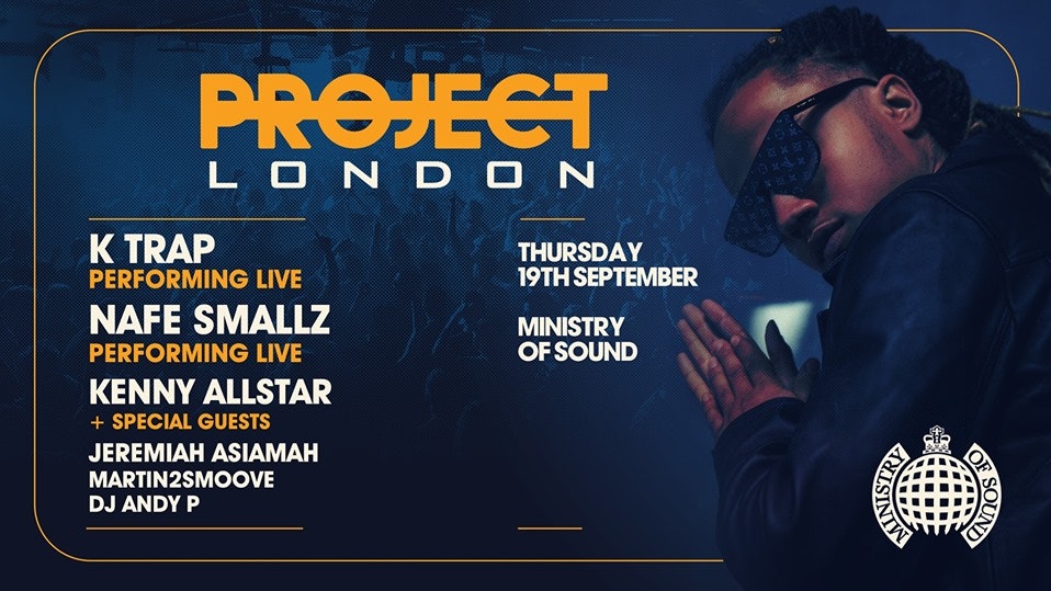 Project London: Freshers 2019 | Ministry of Sound ft: K-TRAP, NAFE SMALLZ, KENNY ALLSTAR + MORE