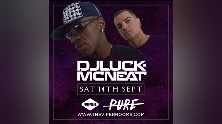 PURE presents DJ LUCK & MC NEAT 