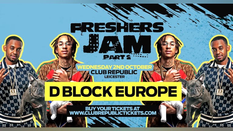 Freshers Jam Part 2 feat D BLOCK EUROPE Live - Club Republic [SOLD OUT]