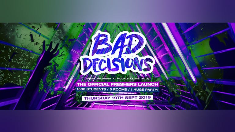 BAD DECISIONS FRESHERS LAUNCH PART 1 @ PICCADILLY INSTITUTE LONDON