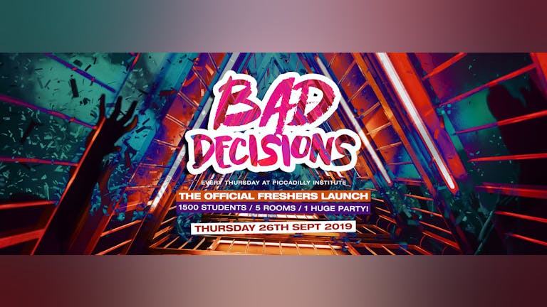 BAD DECISIONS FRESHERS LAUNCH PART 2 @ PICCADILLY INSTITUTE LONDON