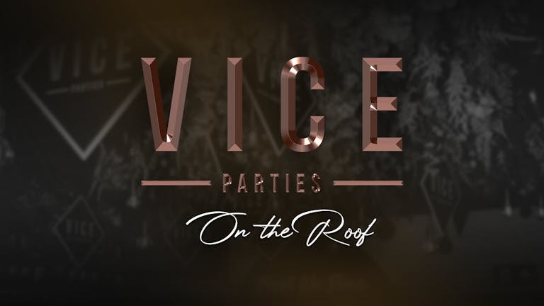 Vice Parties On The Roof  - 14/06/24