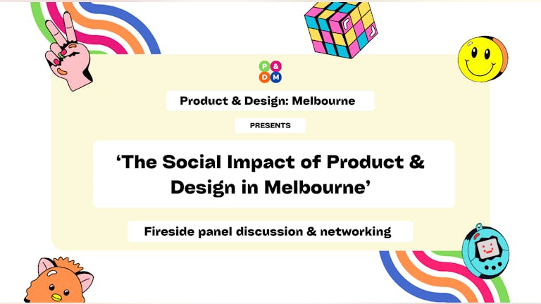 Product & Design: Melbourne | The Social Impact of Product & Design in Melbourne