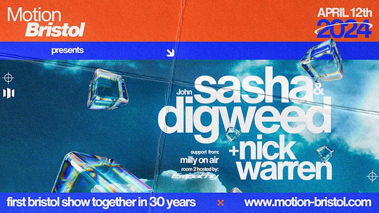 Motion Presents: Sasha & John Digweed + Nick Warren