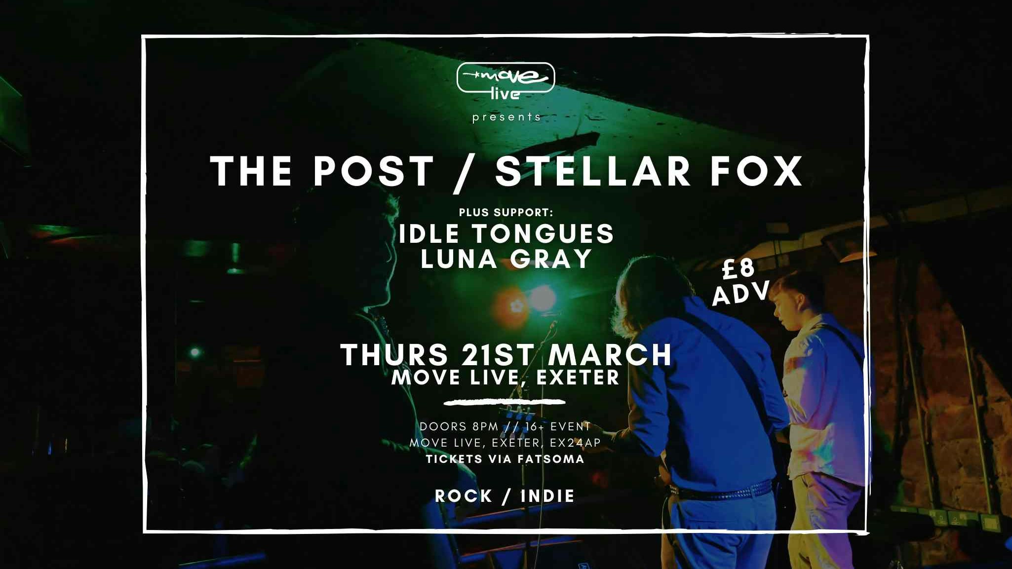 The Post, Stellar Fox, Idle Tongues & Luna Gray
