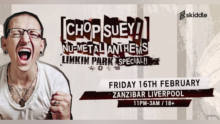 Chop Suey! Nu-Metal Anthems - Linkin Park party