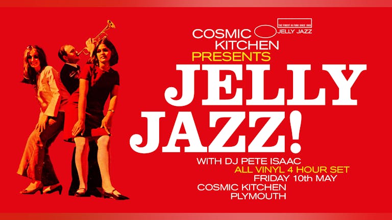 Cosmic Sessions Presents; JELLY JAZZ !