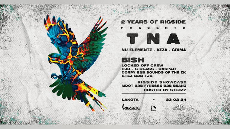 2 years of RIGSIDE | TNA, Bish, Locked off Crew, Stezzy + +