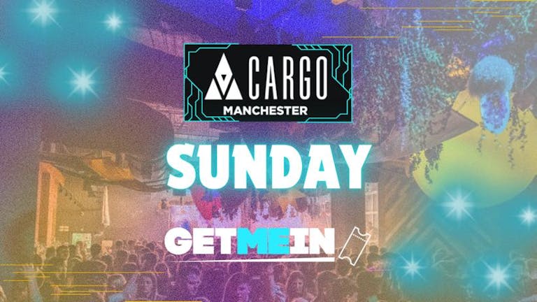 Cargo Manchester // Industry Every Sunday // House, RnB, Hip Hop, Club Classics, Cheese, Indie // 3 Rooms, 2000+ People // Get Me In!