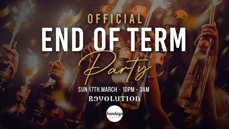 SUNDAY REVS Official End Of Term Party