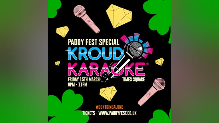 Kroud Karaoke XL - Paddy Fest 2024 - Times Square Newcastle
