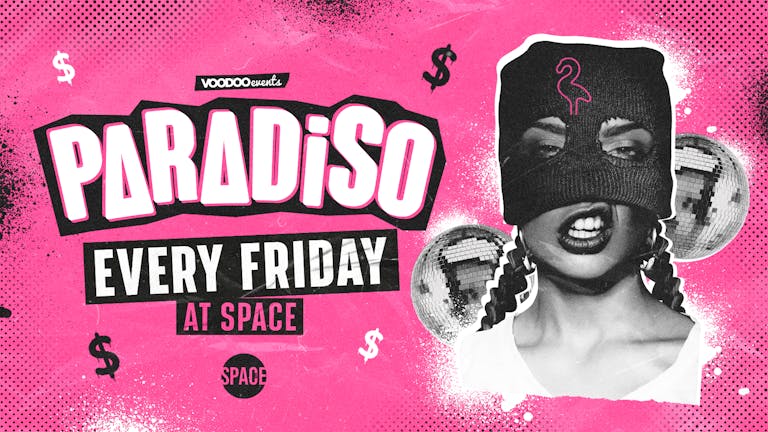 Paradiso Fridays at Space - 3rd May