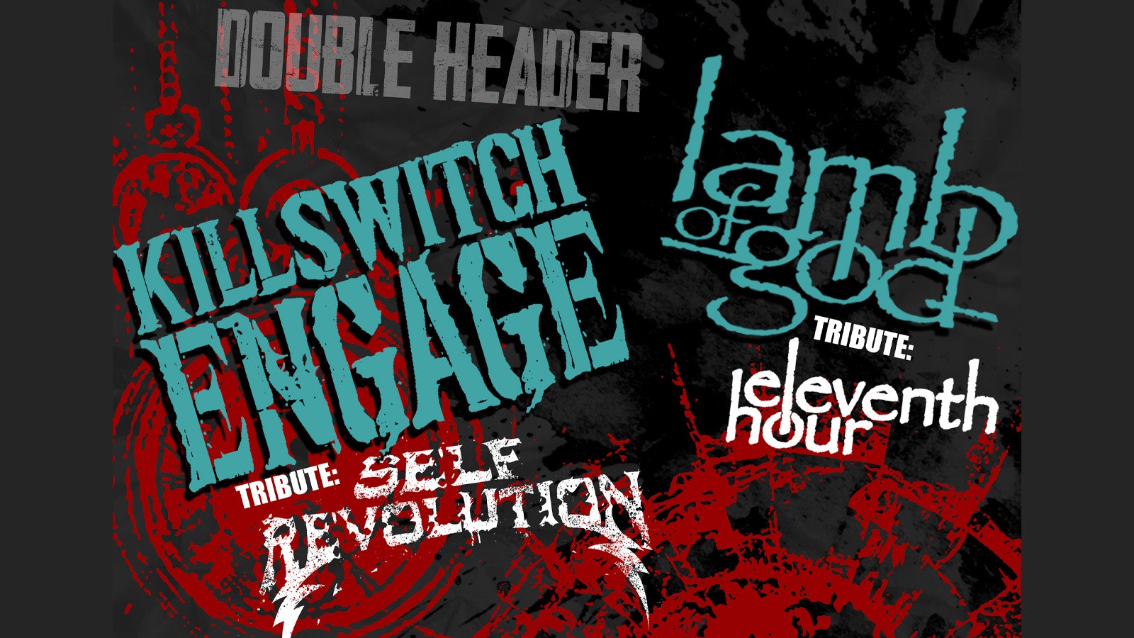 LAMB OF GOD & KILLSWITCH ENGAGE TRIBUTE DOUBLE HEADER