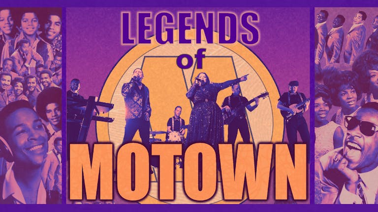 🚨 LAST FEW TICKETS! THE LEGENDS OF MOTOWN - Back with a brand new show!