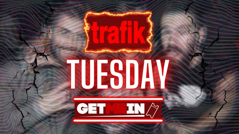 Trafik Shoreditch // Every Tuesday // Party Tunes, Sexy RnB, Commercial // Get Me In!