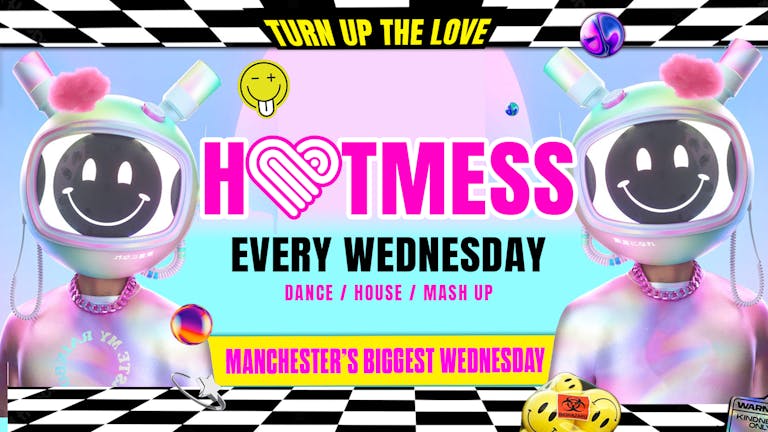 HOTMESS! 💓- £1.50 DRINKS ALL NIGHT! 🍹-Manchester's Favourite student night! 