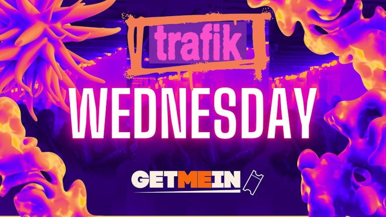 Valentine's Party Trafik Shoreditch // Every Wednesday // Party Tunes, Sexy RnB, Commercial // Get Me In!