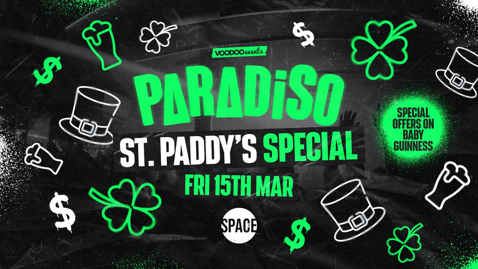 Paradiso Fridays at Space St PADDY’s WEEKEND – 15th March