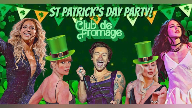 Club de Fromage - St Patrick's Day Party