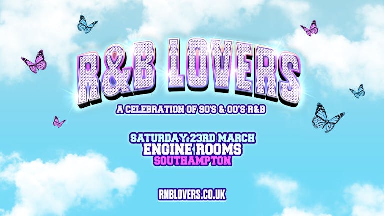  R&B Lovers - Saturday 23rd March - Engine Rooms [TICKETS SELLING FAST!]