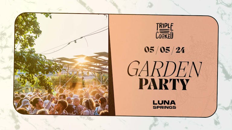 Triple Cooked: Bank Holiday Garden Party - Birmingham 