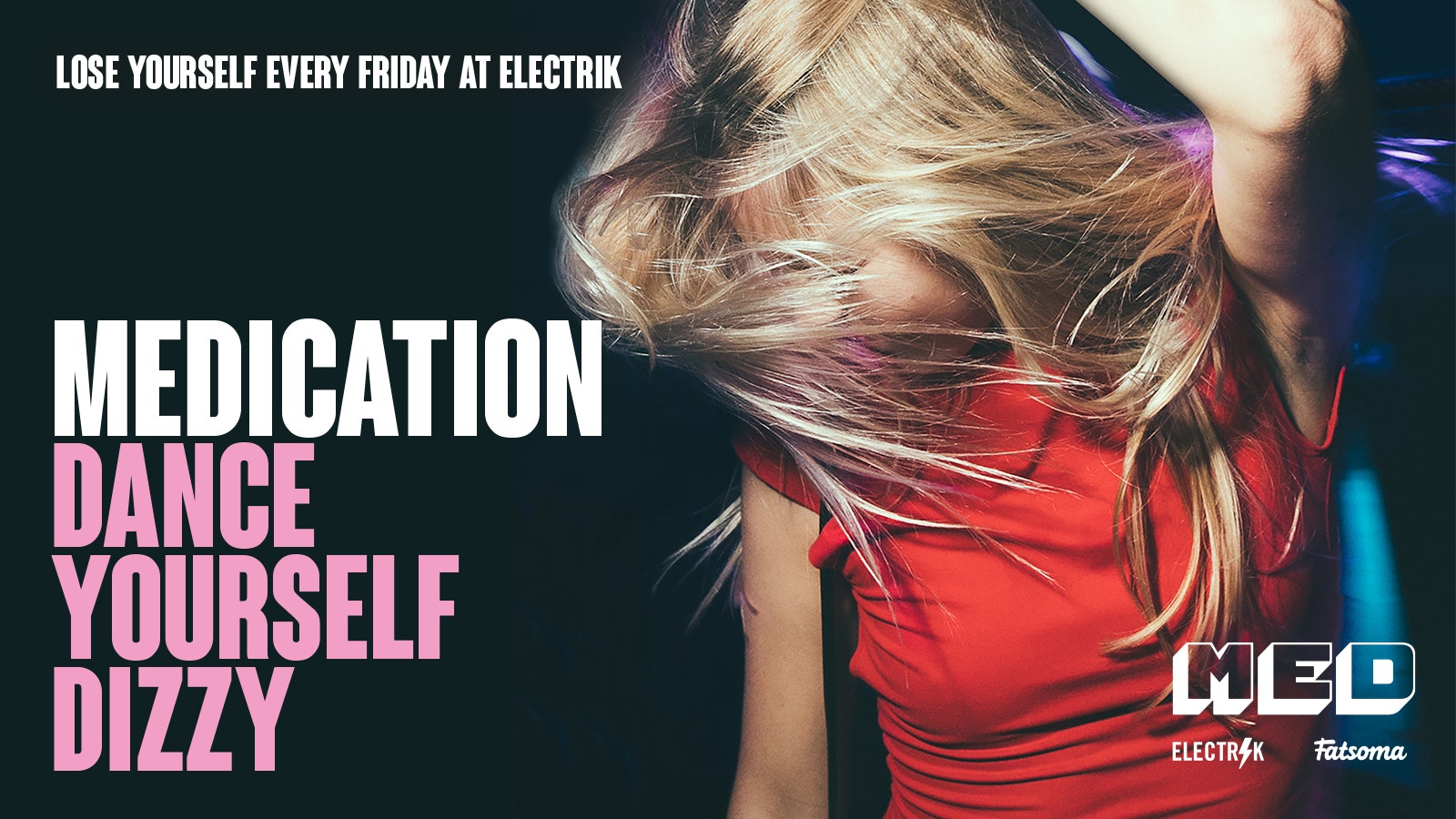MEDICATION 2024 ⚡ MED FRIDAY @ ELECTRIK 💥 £2 VODKA / GIN DOUBLES B4 12.30 💥 MUSIC INCL. HOUSE / TECH HOUSE / CHART / POP / ROCK / INDIE