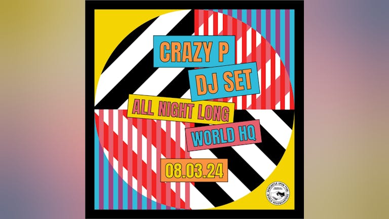 Crazy P All Night Long at WHQ