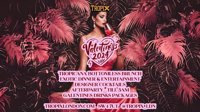 🌴 VALENTINES AT TROPIX 🌴 ❤️ CUPID'S BOTTOMLESS BRUNCH, DINNER & AFTERPARTY ❤️ 