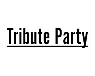 Tribute Party