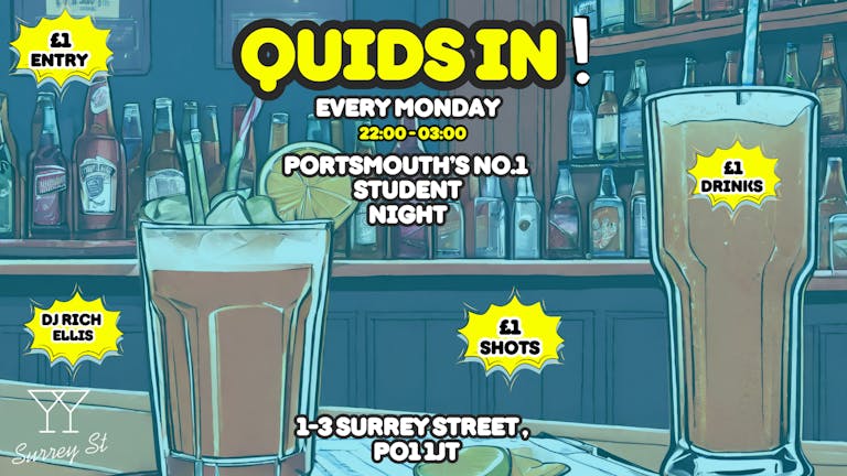 QUIDS IN MONDAYS - £1 ENTRY & £1 DRINKS 