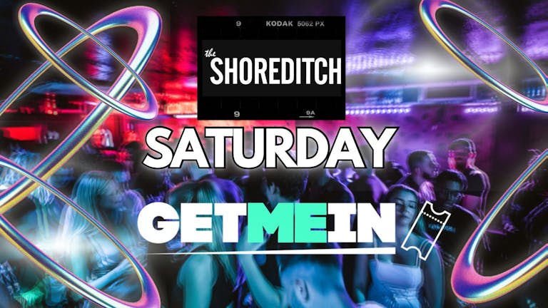 The Shoreditch // Aloha Every Saturday // Party Tunes, Sexy RnB, Commercial // Get Me In!