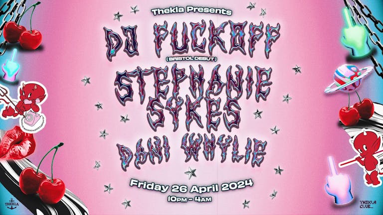 Thekla Presents DJ Fuckoff + Stephanie Sykes + Dani Whylie
