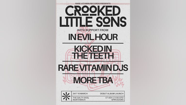 Crooked Little Sons // In Evil Hour // Kicked In The Teeth // Rare Vitamin DJs