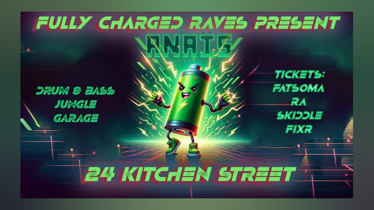 Fully Charged Raves Presents: ANAÏS // 71% SOLD OUT // 24 Kitchen Street // 16.02 // DnB, Jungle, Garage