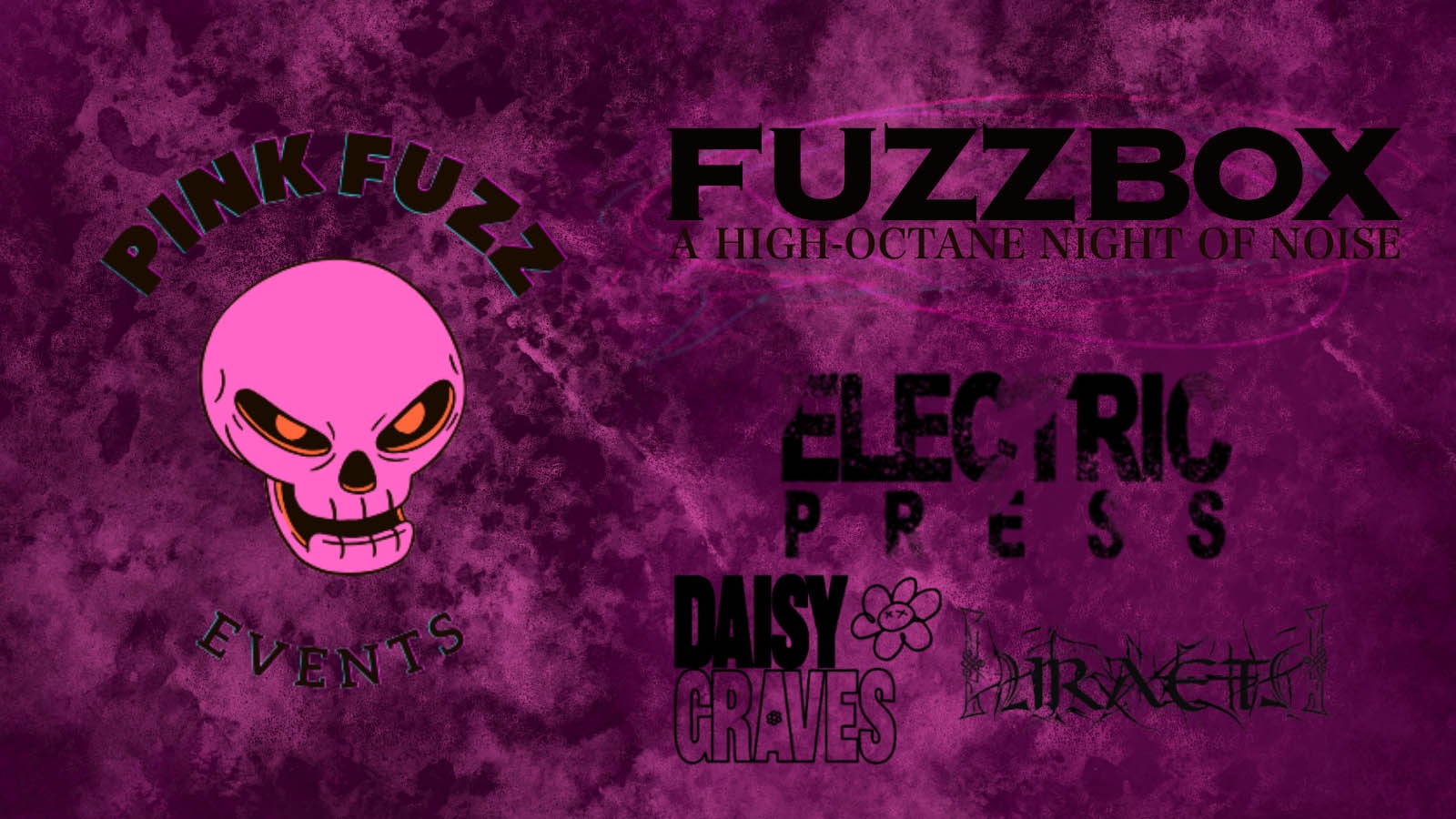 FUZZBOX: Electric Press + daisy graves & Hiraeth