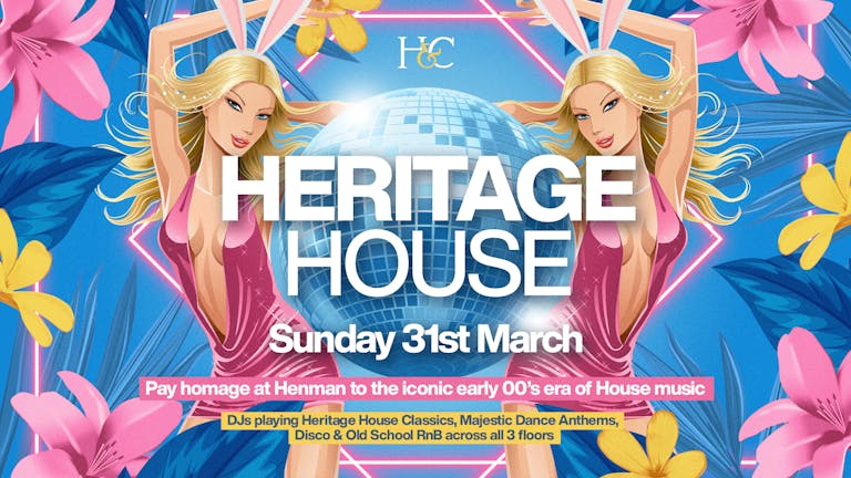 HERITAGE HOUSE [EASTER BANK HOLIDAY SPECIAL] - 31ST MARCH