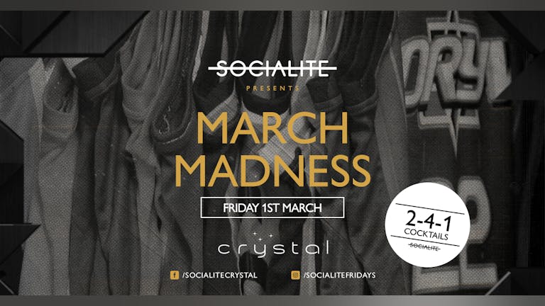 Socialite Fridays | March Madness | Crystal 