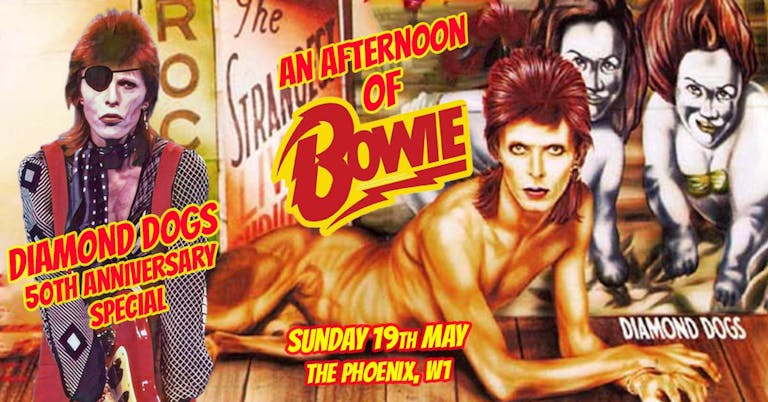 An Afternoon of David Bowie: Diamond Dogs 50th Anniversary Special- Sold out- See our other Bowie parties