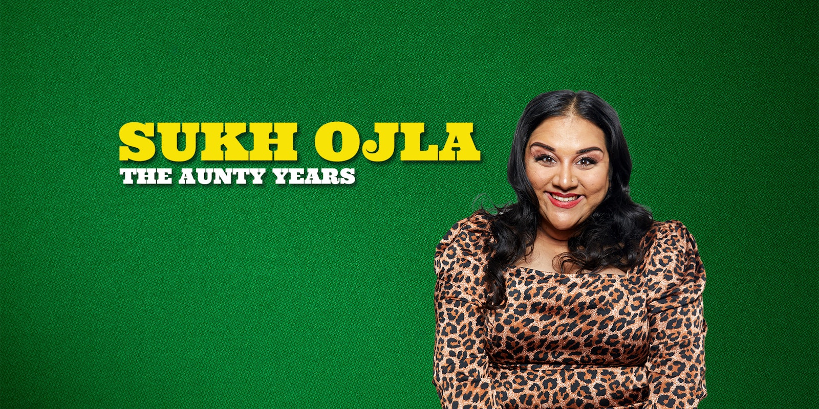 Sukh Ojla : The Aunty Years –  Hayes ** Final Tickets **