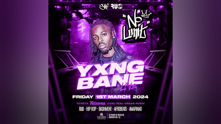 R.U.M & NO LIMITS presents YXNG BANE LIVE