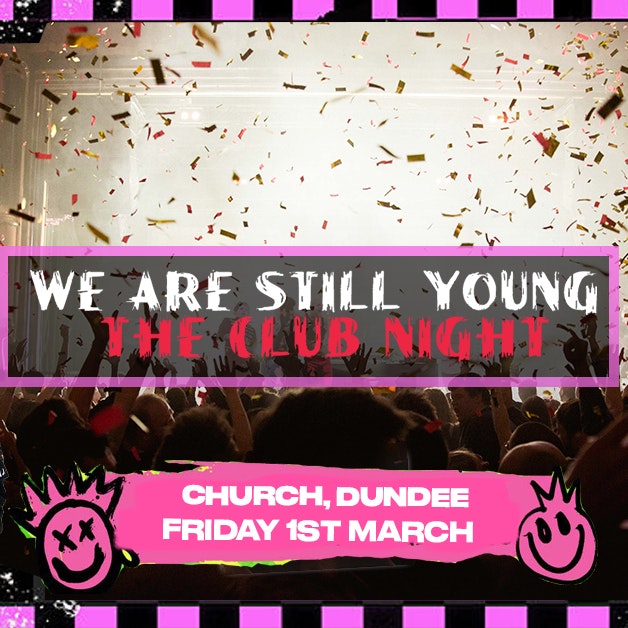 We Are Still Young: The Club Night