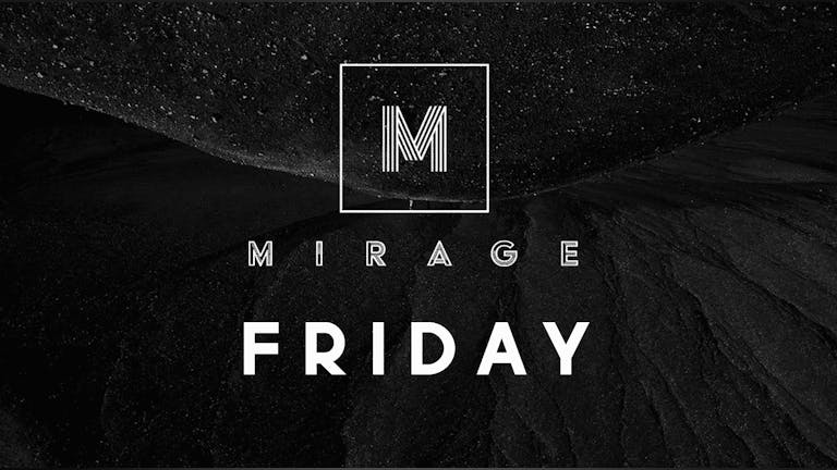 Mirage Friday 