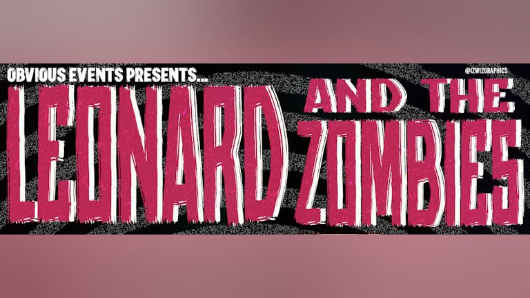 Leonard and the Zombies: EP release + (Acid era, Obvious Reasons, Lady Shoulderz)