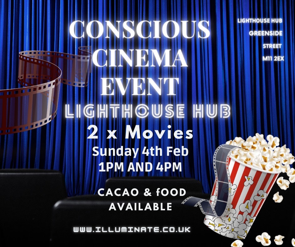 Conscious Movie Day & Night (Sunday 4th Feb) @ The Lighthouse Hub 1PM & 4PM