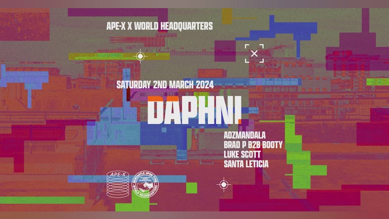 Ape-X & World HQ presents DAPHNI