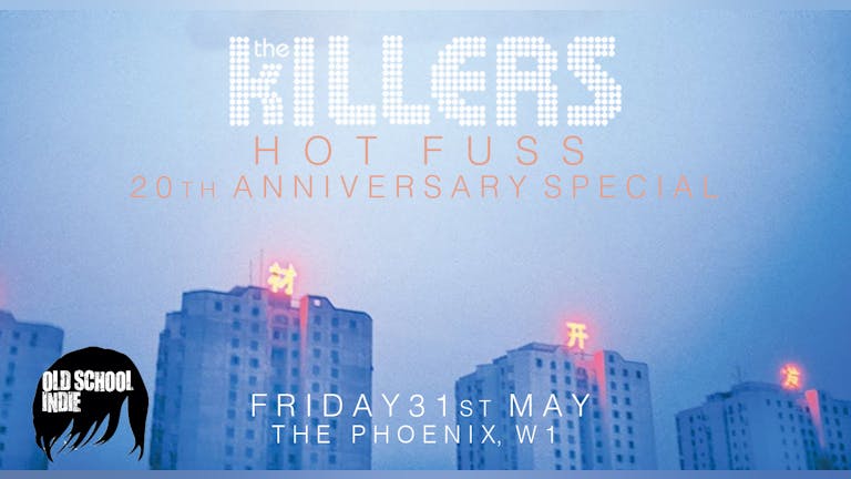 Old School indie - The Killers: Hot Fuss 20th Anniversary Special
