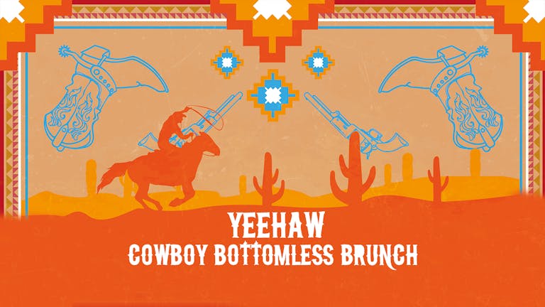 Yeehaw! Cowboy Bottomless Brunch. BELFAST.