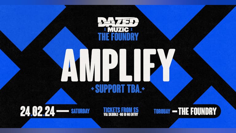 Dazed X Foundry Present: Amplify