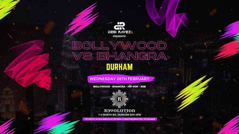 Bollywood VS Bhangra - Wednesday 28th February | DURHAM @Revolution