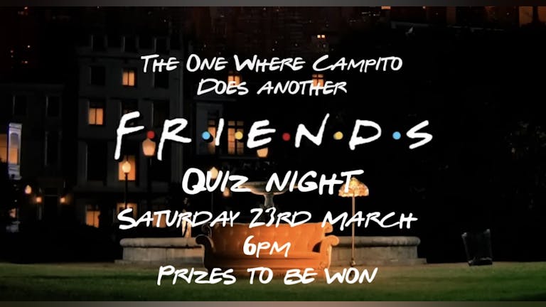 The One Where Campito Does Another Friends Quiz Night